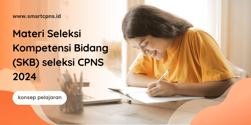 Setelah lolos seleksi SKD, para peserta CPNS akan melanjutkan ke tahapan seleksi selanjutnya yaitu tes SKB. Berikut adalah informasi lengkap materi SKB CPNS 2024.